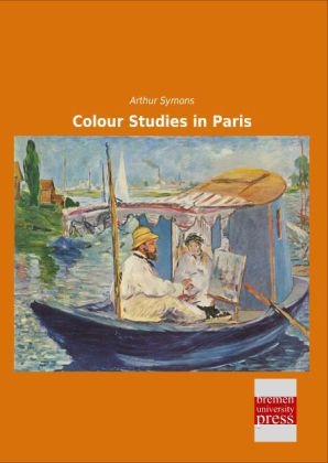Colour Studies in Paris - Arthur Symons