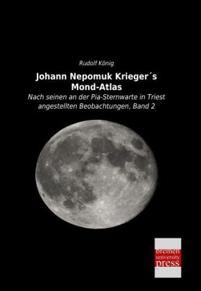 Johann Nepomuk Krieger's Mond-Atlas - 