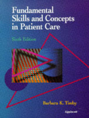 Fundamental Skills and Concepts in Patient Care - LuVerne Wolff Lewis, Barbara Kuhn Timby