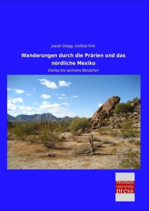 Wanderungen durch die Prärien und das nördliche Mexiko - Josiah Gregg