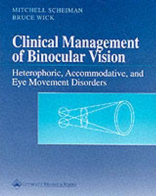 Clinical Manual of Binocular Vision - Mitchell Scheiman, Bruce Wick