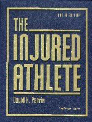The Injured Athlete - David H. Perrin, Daniel N. Kuland