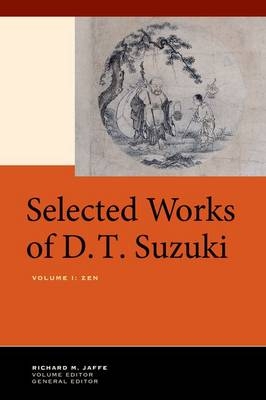 Selected Works of D.T. Suzuki, Volume I - Daisetsu Teitaro Suzuki