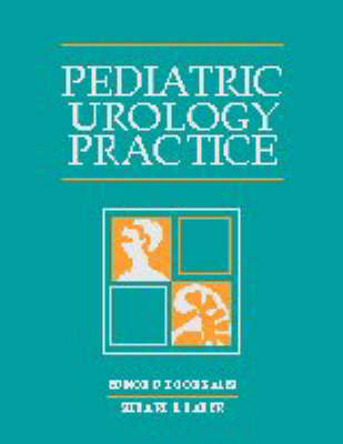 Pediatric Urology Practice - E.T. Gonzales, Stuart B. Bauer