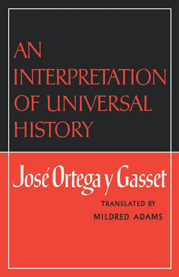 An Interpretation of Universal History - José Ortega y Gasset