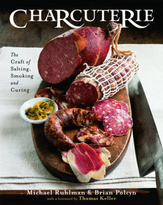 Charcuterie - Brian Polcyn, Michael Ruhlman