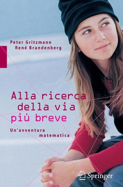 Alla ricerca della via più breve -  Rene Brandenberg,  Peter Gritzmann