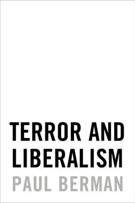 Terror and Liberalism - Paul Berman