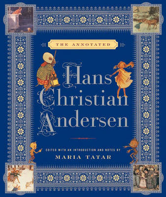 The Annotated Hans Christian Andersen - Hans Christian Andersen