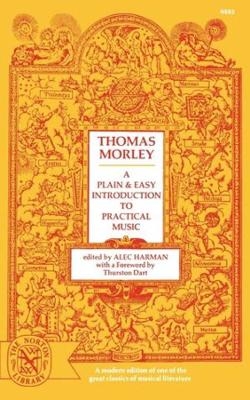 A Plain and Easy Introduction to Practical Music - Thomas Morley