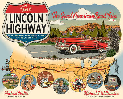 The Lincoln Highway - Michael Wallis