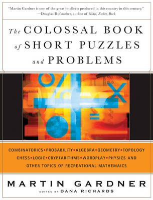 The Colossal Book of Short Puzzles and Problems - Martin Gardner