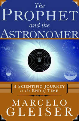 The Prophet and the Astronomer - Marcelo Gleiser
