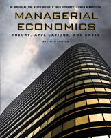 Managerial Economics - W. Bruce Allen, Keith Weigelt, Neil Doherty, Edwin Mansfield