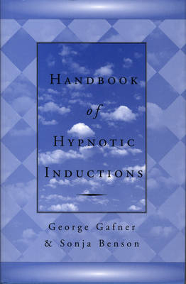 Handbook of Hypnotic Inductions - Sonja Benson, George Gafner