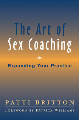 The Art of Sex Coaching - Patti Britton