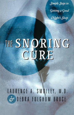 The Snoring Cure - Debra Fulghum Bruce, Laurence A. Smolley
