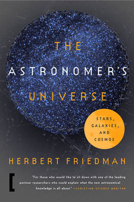 ASTRONOMER'S UNIVERSE PA - Herbert Friedman