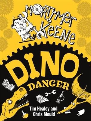 Mortimer Keene: Dino Danger - Tim Healey