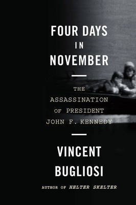 Four Days in November - Vincent Bugliosi