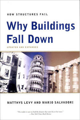 Why Buildings Fall Down - Matthys Levy, Mario Salvadori