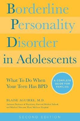 Borderline Personality Disorder in Adolescents - Blaise A Aguirre