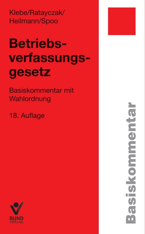 Betriebsverfassungsgesetz (BetrVG) - Jürgen Ratayczak, Thomas Klebe, Micha Heilmann, Sibylle Spoo