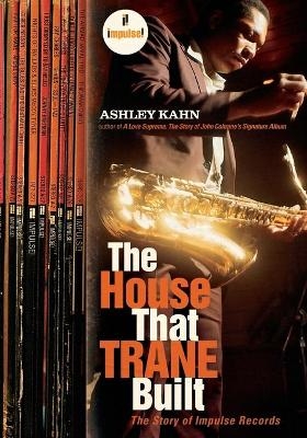The House That Trane Built - Ashley Kahn