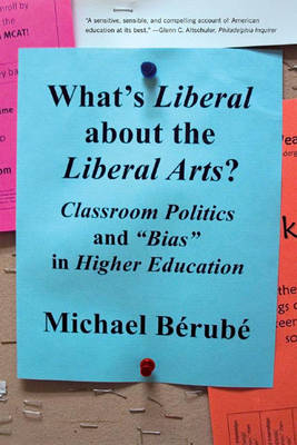 What's Liberal About the Liberal Arts? - Michael Bérubé