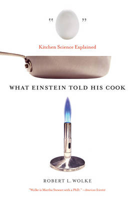 What Einstein Told His Cook - Robert L. Wolke