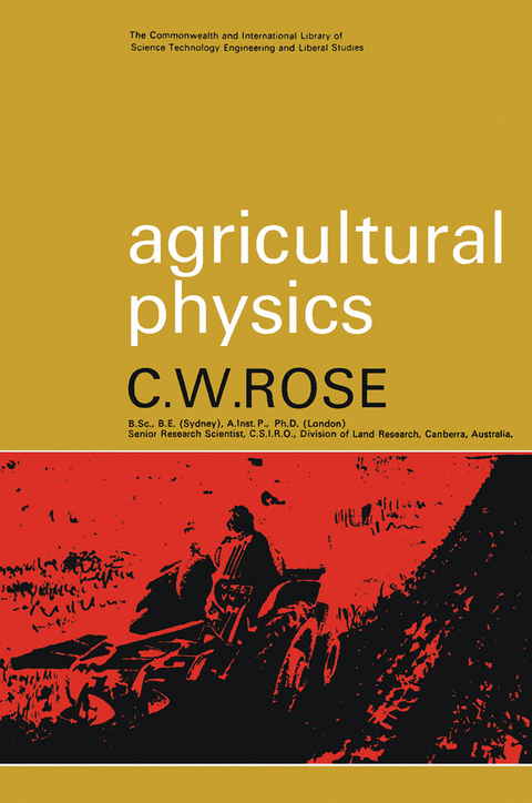 Agricultural Physics -  C. W. Rose