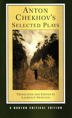 Anton Chekhov's Selected Plays - Anton Chekhov