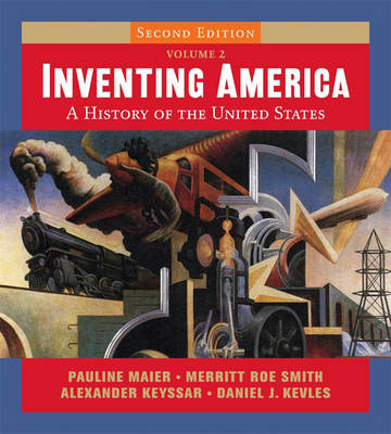 INVENTING AM 2E V2 PA - Pauline Maier, Merritt Roe Smith, Alexander Keyssar, Daniel J. Kevles