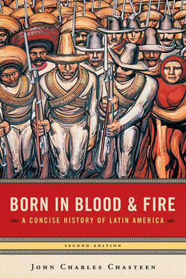 Born in Blood and Fire - John Charles Chasteen