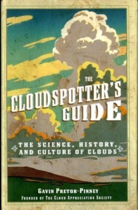 The Cloudspotter's Guide - Gavin Pretor-Pinney