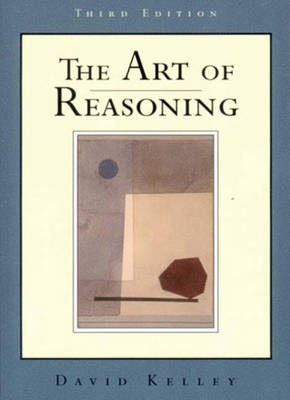 The Art of Reasoning - David Kelley