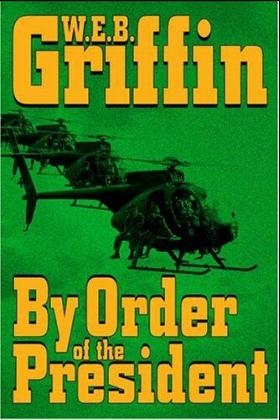 By Order of the President - W. E. B Griffin