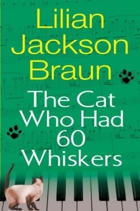 The Cat Who Had 60 Whiskers - Lilian Jackson Braun