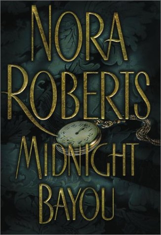 Midnight Bayou - Nora Roberts