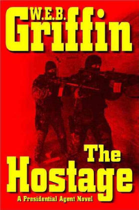 The Hostage - W E B Griffin