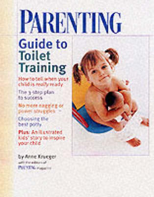 Parenting Guide to Toilet Training - Anne Kreuger