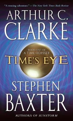 Time's Eye - Arthur C. Clarke, Stephen Baxter