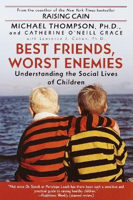 Best Friends, Worst Enemies - Michael Thompson, Cathe O'Neill-Grace