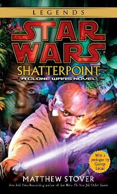 Shatterpoint: Star Wars Legends - Matthew Stover