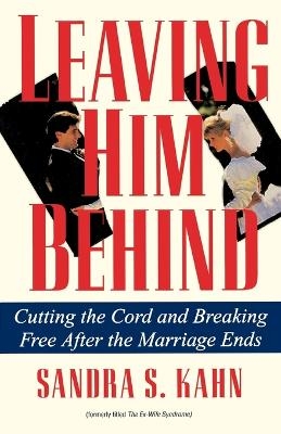 Leaving Him Behind - Sandra S. Kahn