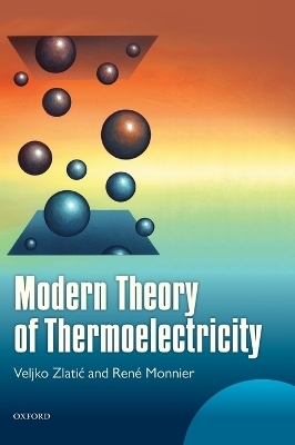 Modern Theory of Thermoelectricity - Veljko Zlatic, René Monnier