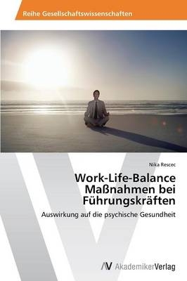 Work-Life-Balance MaÃnahmen bei FÃ¼hrungskrÃ¤ften - Nika Rescec