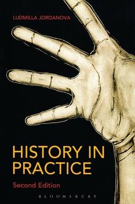 History in Practice 2nd edition - Prof. Ludmilla Jordanova