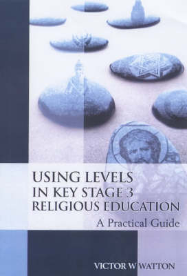 Using Levels in Key Stage 3 - Victor W. Watton