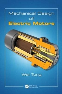 Mechanical Design of Electric Motors - Wei Tong